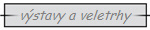 v�stavy a veletrhy